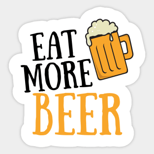 Eat More Beer - Funny Beer Quote For Funny People, Beer Fans Gifts, Beer Lovers Sticker